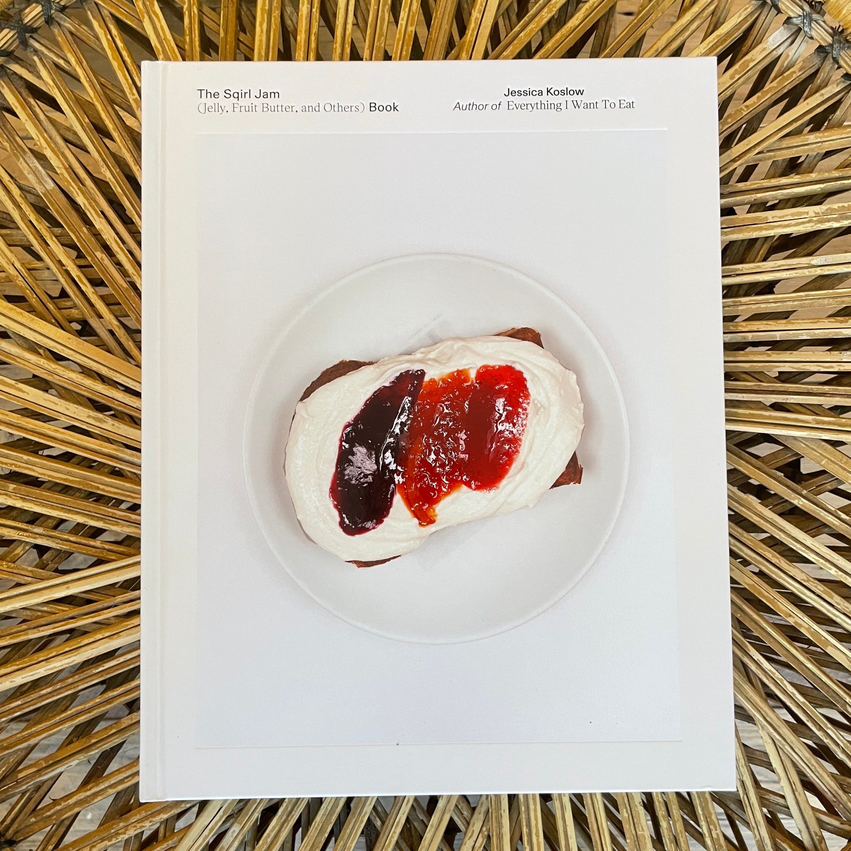 The Sqirl Jam Book : Jelly, Fruit Butter, & Others- By Jessica Koslow